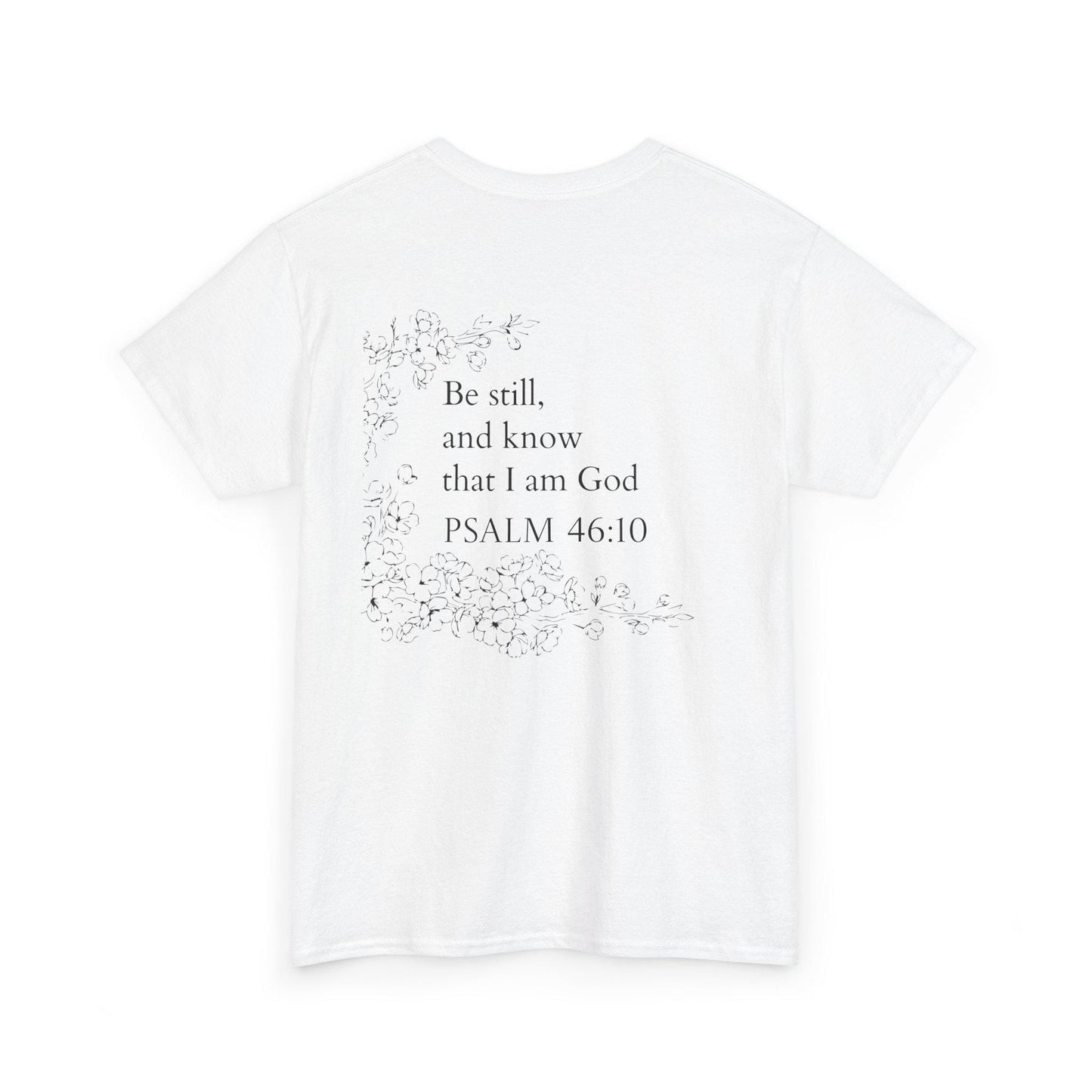 Be Still, Bible Verse T-Shirt | Christian Inspired Design | Faith Typography Tee