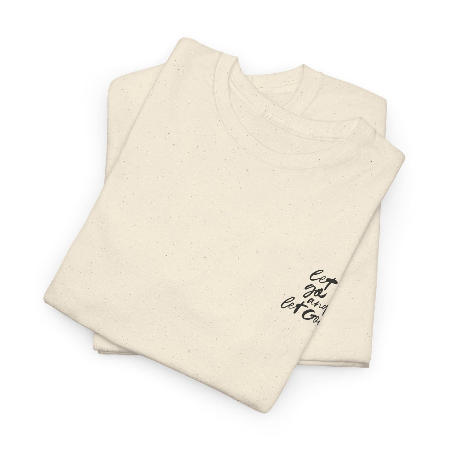 Let Go and Let God T-Shirt | Christian Inspired Design | Faith Typography Tee